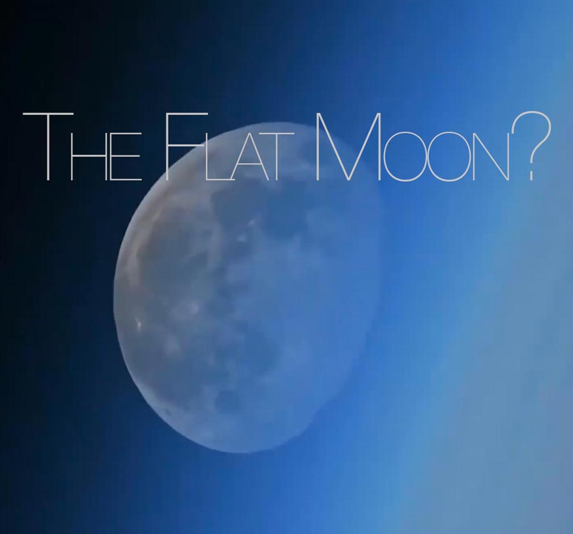 Flat Moon, Flat Sky - Flat Earth?